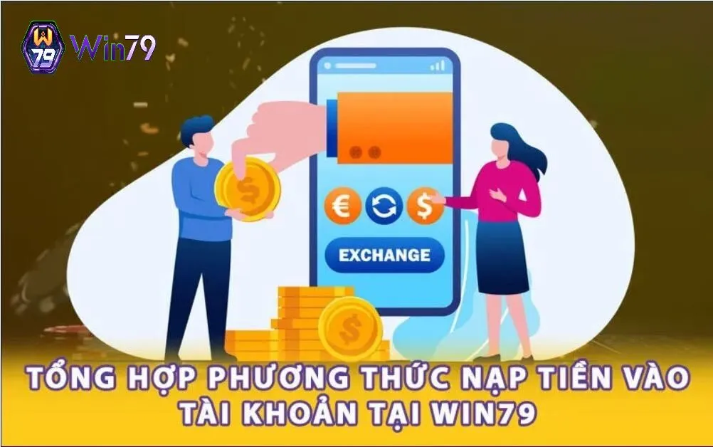 Tổng hợp phương thức nạp tiền vào tài khoản tại Win79