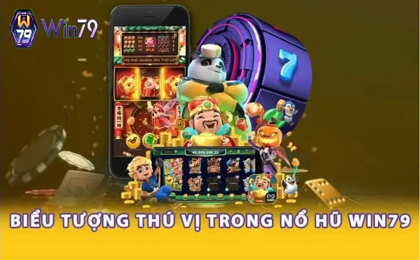 Biểu tượng thú vị trong nổ hũ Win79